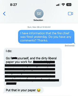 The mayor sent the above response when the Outlook asked for a comment regarding the chief’s termination. The longer redaction concerns Outlook employee matters which are confidential.
