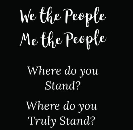 WE the People or ME the People